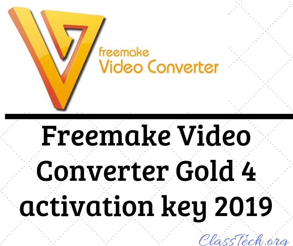 freemake video converter gold 4 activation key 2019.